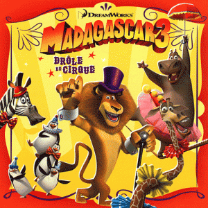 Madagascar 3 Drôle de cirque
